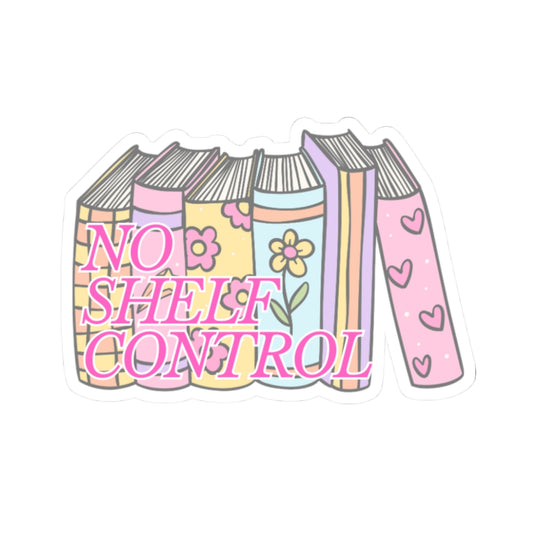 No Shelf Control Kiss-Cut Stickers | Perfect for Notebooks, Laptops, Gift for Readers, Planner Decor, Bookish Gifts
